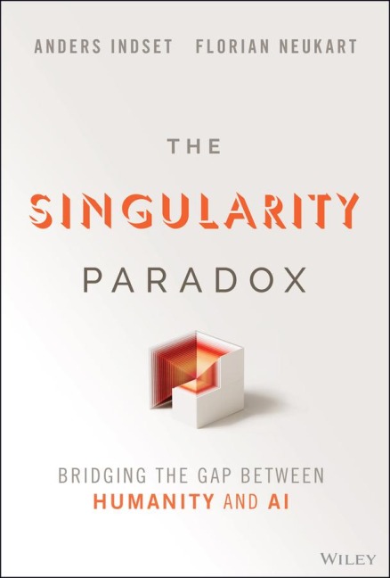 The Singularity Paradox - Anders Indset, Florian Neukart
