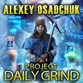 Cover-Bild zum Titel 'Project Daily Grind Lib/E' von 'Alexey Osadchuk'