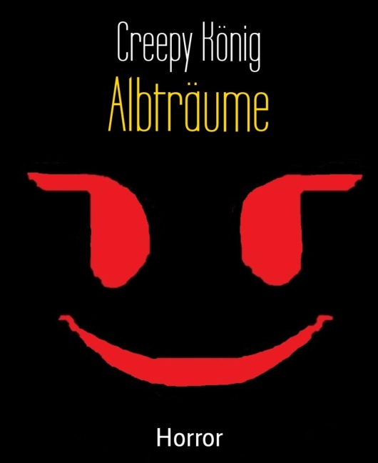 Albträume - Creepy König