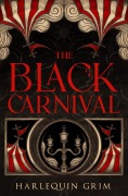 Cover-Bild zum Titel 'The Black Carnival' von 'Harlequin Grim'
