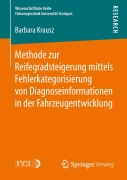 Cover-Bild zum Titel 'Methode zur Reifegradsteigerung mittels Fehlerkategorisierung von Diagnoseinformationen in der Fahrzeugentwicklung' von 'Barbara Krausz'
