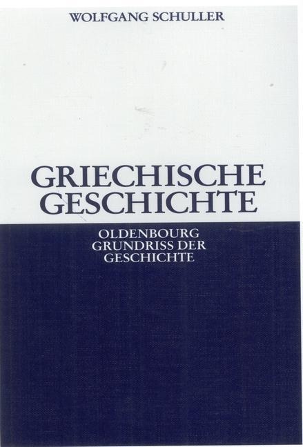 Griechische Geschichte - Wolfgang Schuller