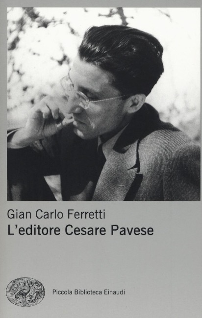 L' editore Cesare Pavese - Gian Carlo Ferretti
