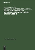 Cover-Bild zum Titel 'Abteilung 18. Presbyterianismus, Bogen 56-60: Akten zur Befriedung des schottischen Kirchenwesens' von ''