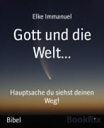 Gott und die Welt... - Elke Immanuel