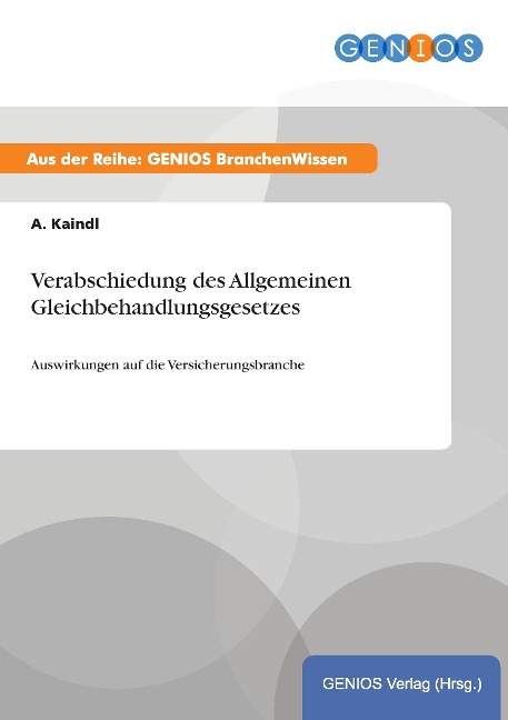 Verabschiedung des Allgemeinen Gleichbehandlungsgesetzes - A. Kaindl