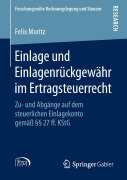 Cover-Bild zum Titel 'Einlage und Einlagenrückgewähr im Ertragsteuerrecht' von 'Felix Moritz'