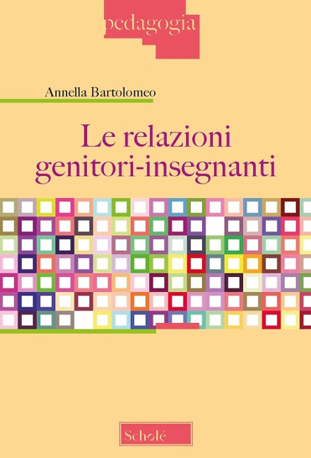 Le relazioni genitori-insegnanti - Annella Bartolomeo
