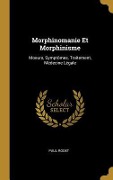Cover-Bild zum Titel 'Morphinomanie Et Morphinisme' von 'Paul Rodet'
