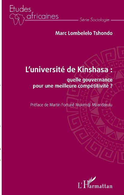 L'université de Kinshasa : quelle gouvernance pour une meilleure compétitivité ? - Lombelelo Tshondo