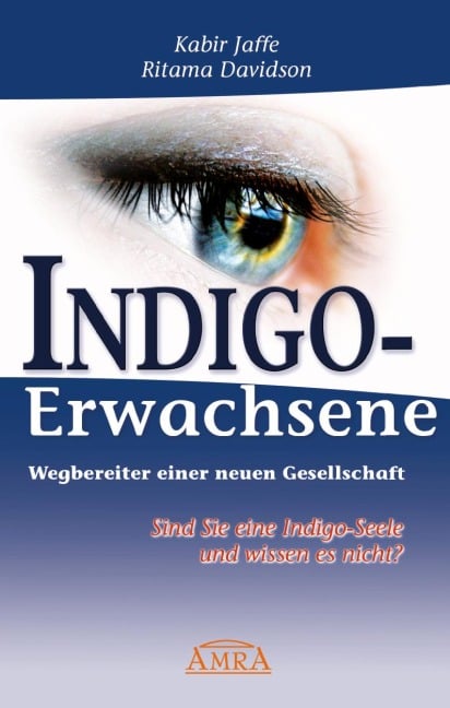 Indigo-Erwachsene. Wegbereiter einer neuen Gesellschaft - Ritama Davidson, Kabir Jaffe