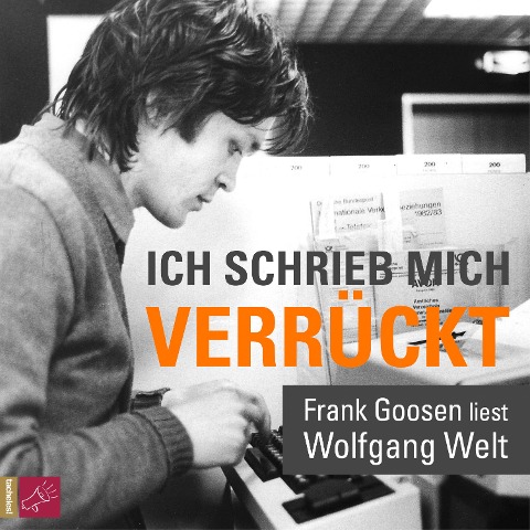 Ich schrieb mich verrückt - Wolfgang Welt