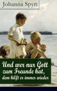 Cover-Bild zum Titel 'Und wer nur Gott zum Freunde hat, dem hilft er immer wieder' von 'Johanna Spyri'