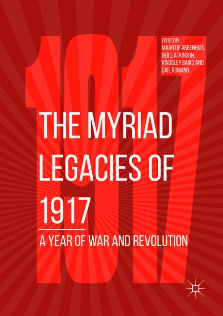 The Myriad Legacies of 1917 - 
