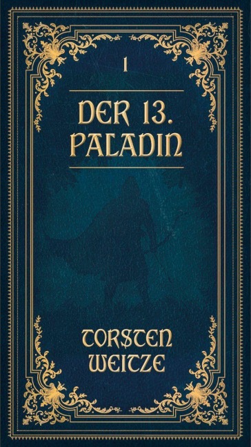 Die Lehrjahre: Der 13. Paladin Band I-V - Torsten Weitze, Günter Merlau