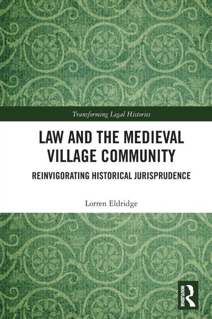 Law and the Medieval Village Community - Lorren Eldridge