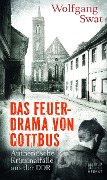 Cover-Bild zum Titel 'Das Feuerdrama von Cottbus' von 'Wolfgang Swat'