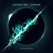 The Long Forever - Elephant Tree/Lowrider