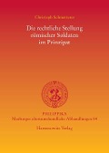 Cover-Bild zum Titel 'Die rechtliche Stellung römischer Soldaten im Prinzipat' von 'Christoph Schmetterer'