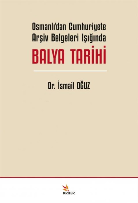 Osmanlidan Cumhuriyete Arsiv Belgeleri Isiginda Balya Tarihi - Ismail Oguz