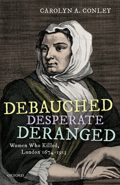 Debauched, Desperate, Deranged - Carolyn A. Conley