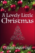 Cover-Bild zum Titel 'A Lovely Little Christmas' von 'Debbie Mumford'