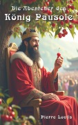 Cover-Bild zum Titel 'Die Abenteuer des König Pausole' von 'Pierre Louÿs'