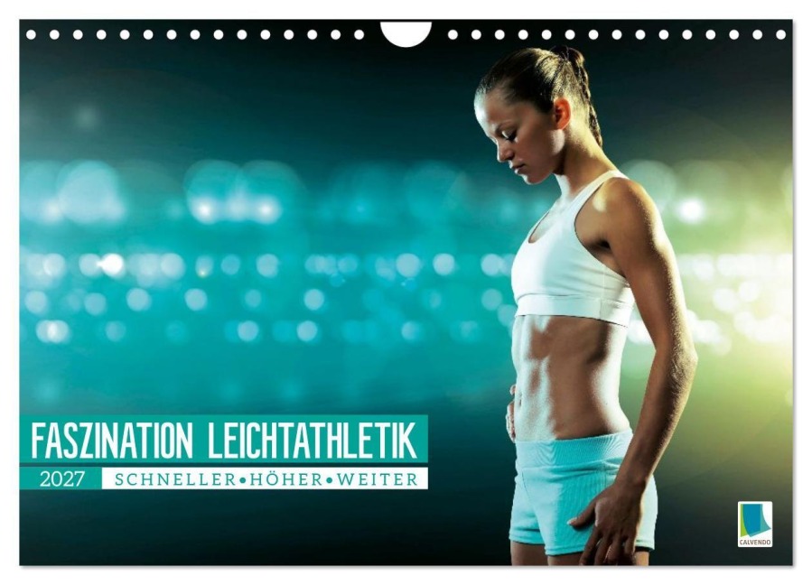 Faszination Leichtathletik: Schneller, höher, weiter (Wandkalender 2027 DIN A4 quer), CALVENDO Monatskalender - Calvendo Calvendo