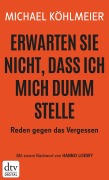 Cover-Bild zum Titel 'Erwarten Sie nicht, dass ich mich dumm stelle' von 'Michael Köhlmeier'