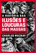 Cover-Bild zum Titel 'A história das ilusões e loucura das massas' von 'Charles Mackay'