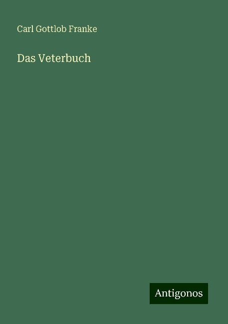 Das Veterbuch - Carl Gottlob Franke