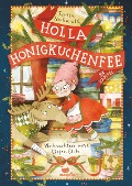 Holla Honigkuchenfee - Weihnachten ohne Liefer-Elch - Teresa Hochmuth