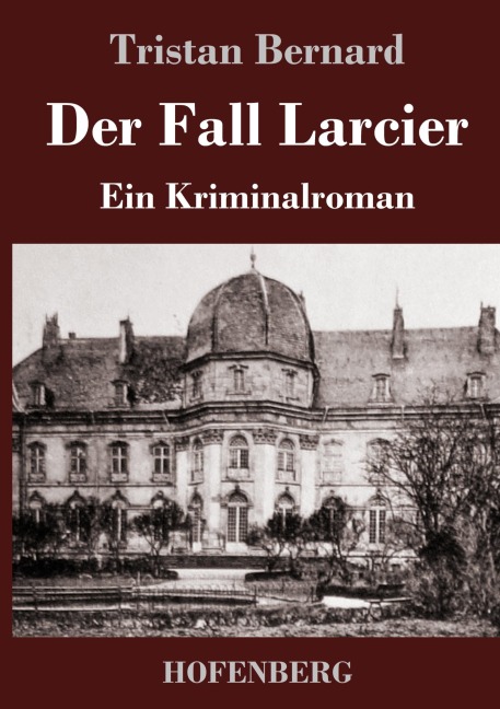 Der Fall Larcier - Tristan Bernard
