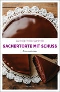 Cover-Bild zum Titel 'Sachertorte mit Schuss' von 'Ulrike Moshammer'
