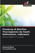 Presenza di Bacillus Thuringiensis da South Kalimantan, Indonesia - Akhmad Rizali, Yusriadi Marsuni