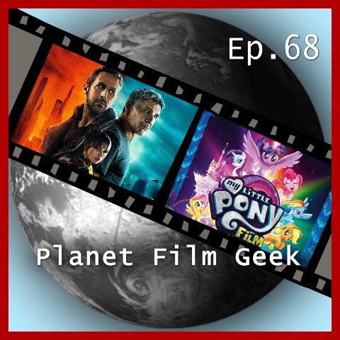 Planet Film Geek, PFG Episode 68: Blade Runner 2049, My Little Pony - Der Film - Colin Langley, Johannes Schmidt