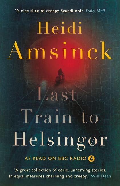 Last Train to Helsingør - Heidi Amsinck