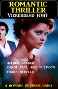 Cover-Bild zum Titel 'Romantic Thriller Viererband 1010' von 'Alfred Bekker, Frank Rehfeld, Ann Murdoch, Carol East'