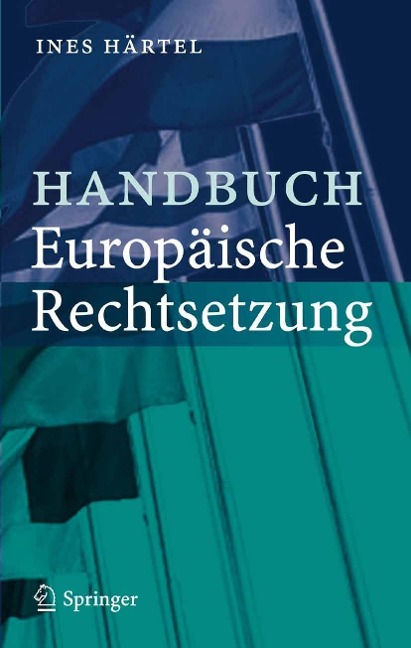 Handbuch Europäische Rechtsetzung - Ines Härtel