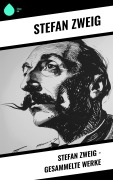 Cover-Bild zum Titel 'Stefan Zweig - Gesammelte Werke' von 'Stéphane Zweig'