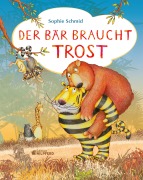 Cover-Bild zum Titel 'Der Bär braucht Trost' von 'Sophie Schmid'