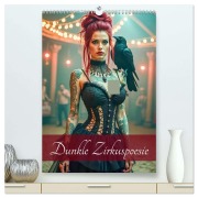Dunkle Zirkuspoesie (hochwertiger Premium Wandkalender 2026 DIN A2 hoch), Kunstdruck in Hochglanz - Ally Bee