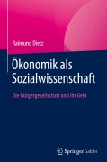 Cover-Bild zum Titel 'Ökonomik als Sozialwissenschaft' von 'Raimund Dietz'