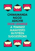 Cover-Bild zum Titel 'Dear Ijeawele, or a Feminist Manifesto in Fifteen Suggestions' von 'Chimamanda Ngozi Adichie'