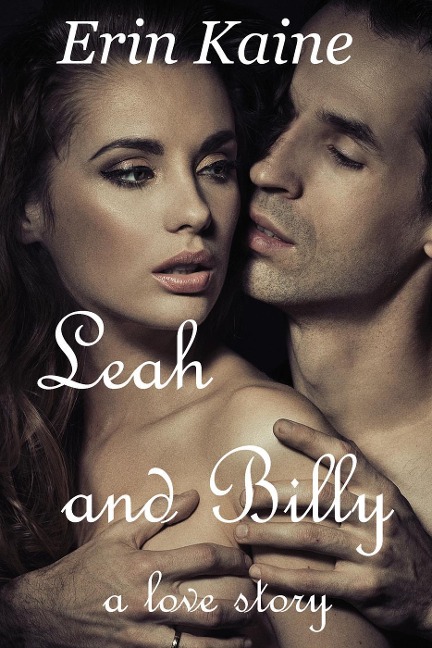 LEAH and BILLY: A love story - Erin Kaine