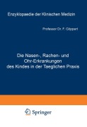 Cover-Bild zum Titel 'Die Nasen-, Rachen- und Ohr-Erkrankungen des Kindes in der Taeglichen Praxis' von 'Friedrich Göppert'