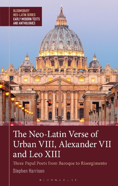 The Neo-Latin Verse of Urban VIII, Alexander VII and Leo XIII - Stephen Harrison