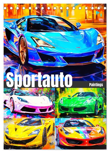 Sportauto Paintings (Tischkalender 2025 DIN A5 hoch), CALVENDO Monatskalender - Rose Hurley
