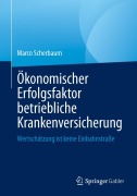 Cover-Bild zum Titel 'Ökonomischer Erfolgsfaktor betriebliche Krankenversicherung' von 'Marco Scherbaum'