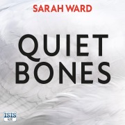Cover-Bild zum Titel 'Quiet Bones' von 'Sarah Ward'